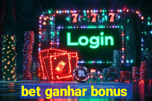 bet ganhar bonus